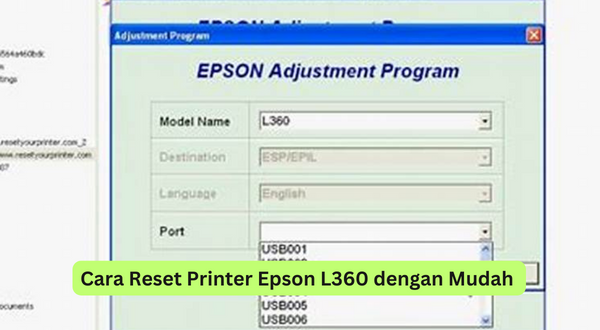 Cara Reset Printer Epson L360 dengan Mudah