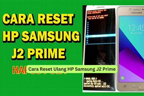 Cara Reset Ulang HP Samsung J2 Prime