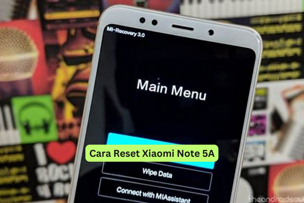 Cara Reset Xiaomi Note 5A