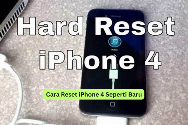 Cara Reset iPhone 4 Seperti Baru