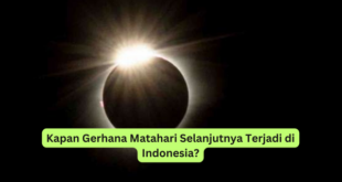Kapan Gerhana Matahari Selanjutnya Terjadi di Indonesia?