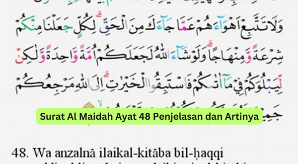 Surat Al Maidah Ayat 48 Penjelasan dan Artinya