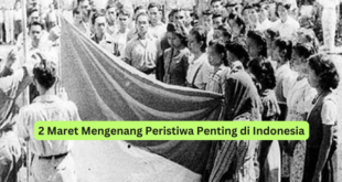 2 Maret Mengenang Peristiwa Penting di Indonesia