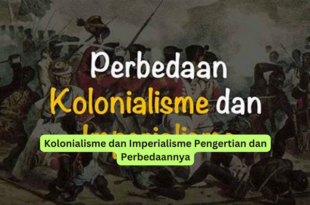 Kolonialisme dan Imperialisme Pengertian dan Perbedaannya