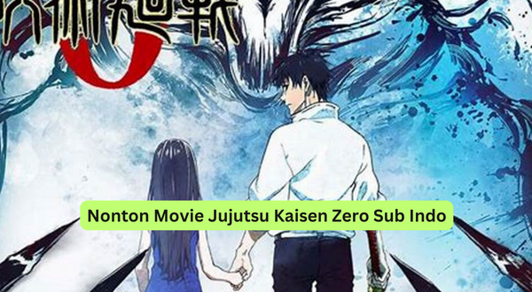Nonton Movie Jujutsu Kaisen Zero Sub Indo