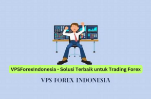VPSForexIndonesia - Solusi Terbaik untuk Trading Forex