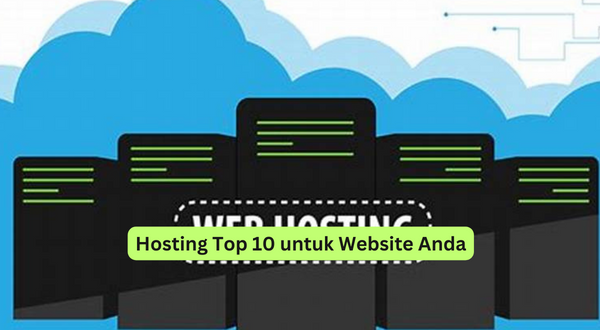 Hosting Top 10 untuk Website Anda