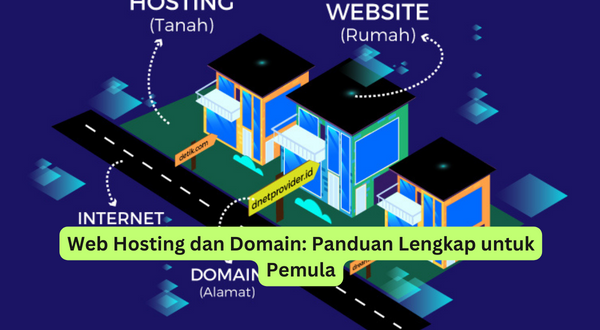 Web Hosting dan Domain Panduan Lengkap untuk Pemula