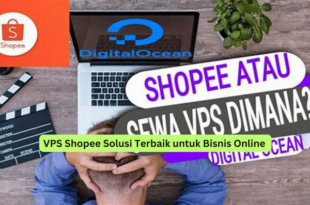 VPS Shopee Solusi Terbaik untuk Bisnis Online